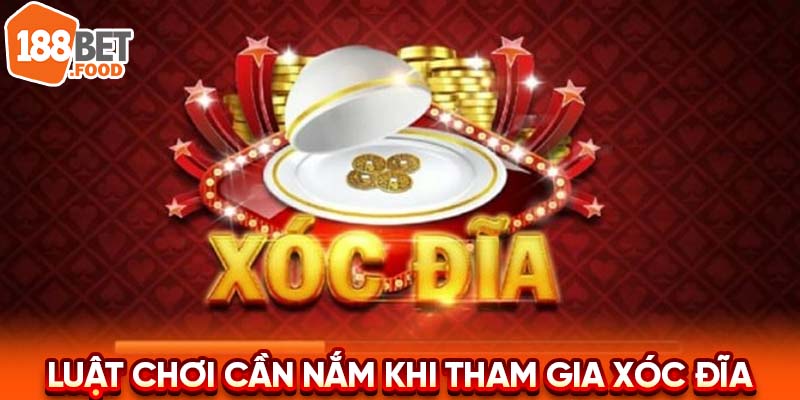 Luật chơi cần nắm khi tham gia xóc đĩa