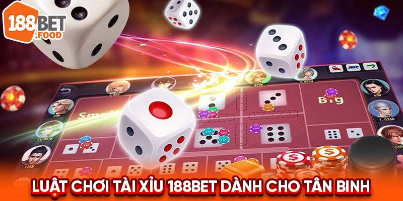 Luật chơi tài xỉu 188BET dành riêng cho những người mới tham gia.