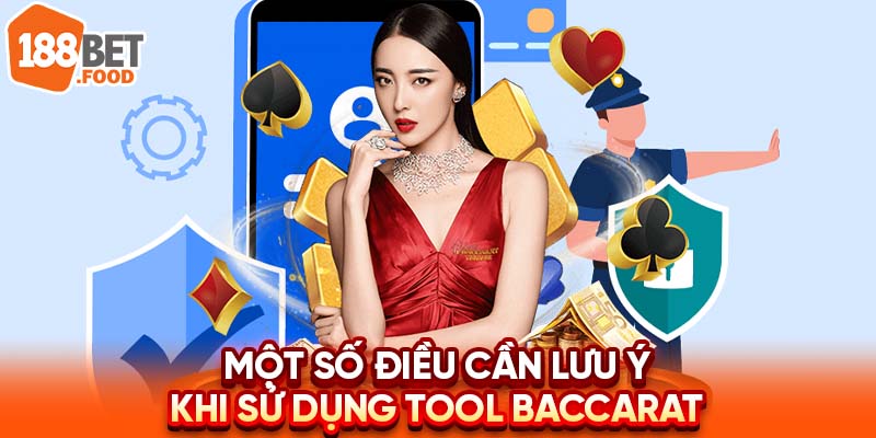 Một số điều cần lưu ý khi sử dụng tool Baccarat