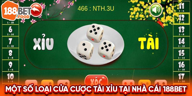 Một số loại cửa cược tài xỉu tại nhà cái 188BET mà bạn có thể tham khảo.