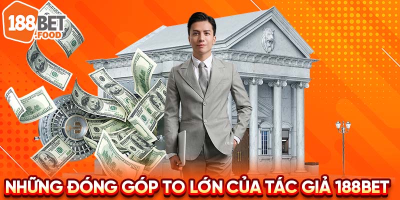 Các đóng góp to lớn của tác giả 188BET