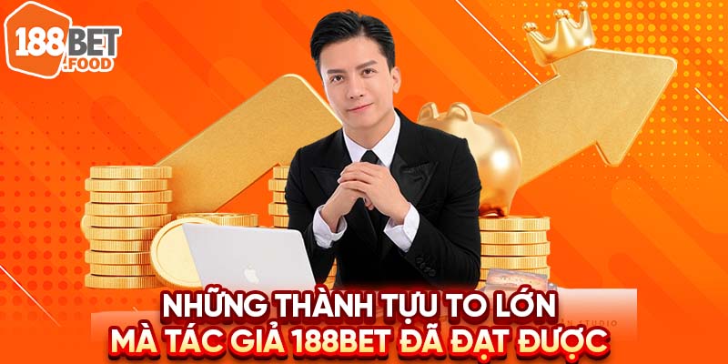 Những dấu mốc đáng chú ý mà nhà sáng lập 188BET đã đạt được