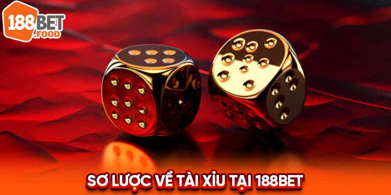 Tổng quan về tài xỉu tại 188BET