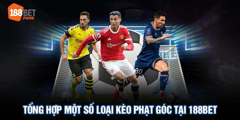 Tổng hợp một số loại kèo phạt góc tại 188BET