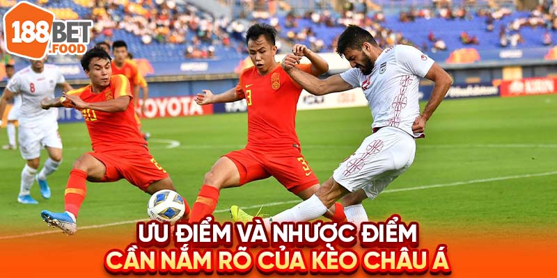 <b>Những ưu điểm và nhược điểm nổi bật của kèo châu Á</b>