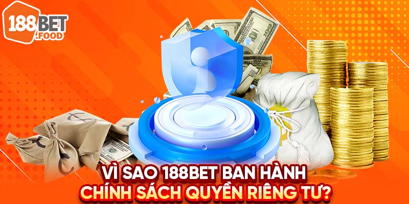 Tại sao 188BET lại thiết lập chính sách quyền riêng tư?