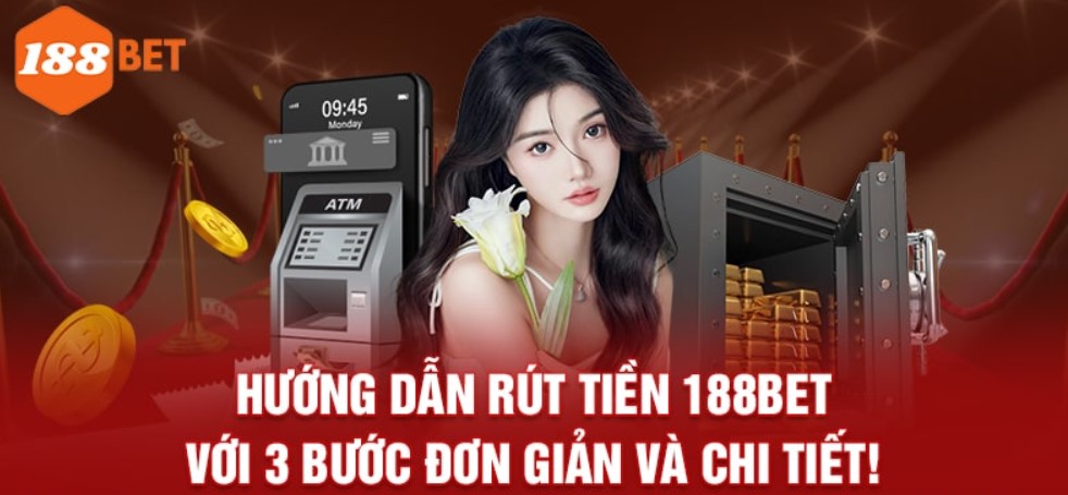 Hướng dẫn rút tiền 188bet cho người mới tham gia